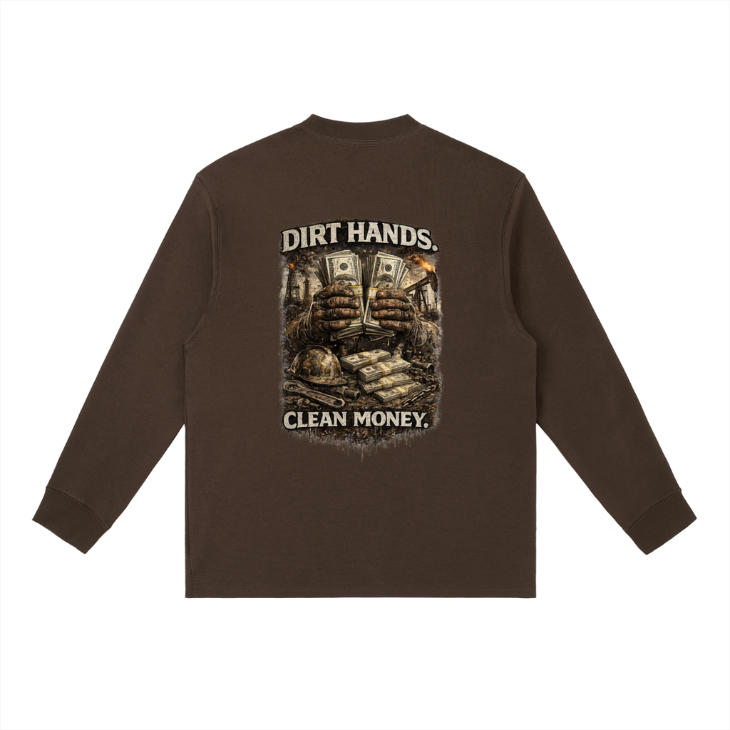 Dirty Hands. Clean Money. — Essential Crewneck Long Sleeve