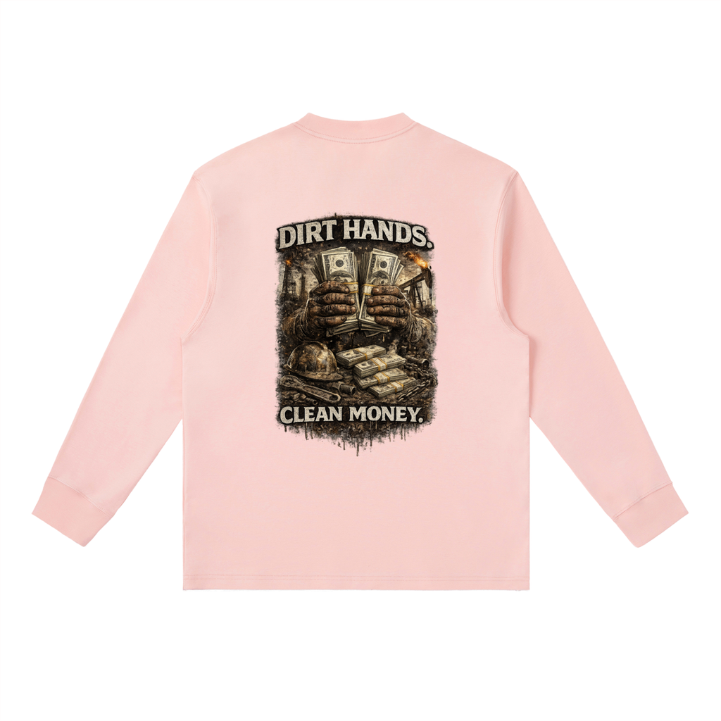 Dirty Hands. Clean Money. — Essential Crewneck Long Sleeve
