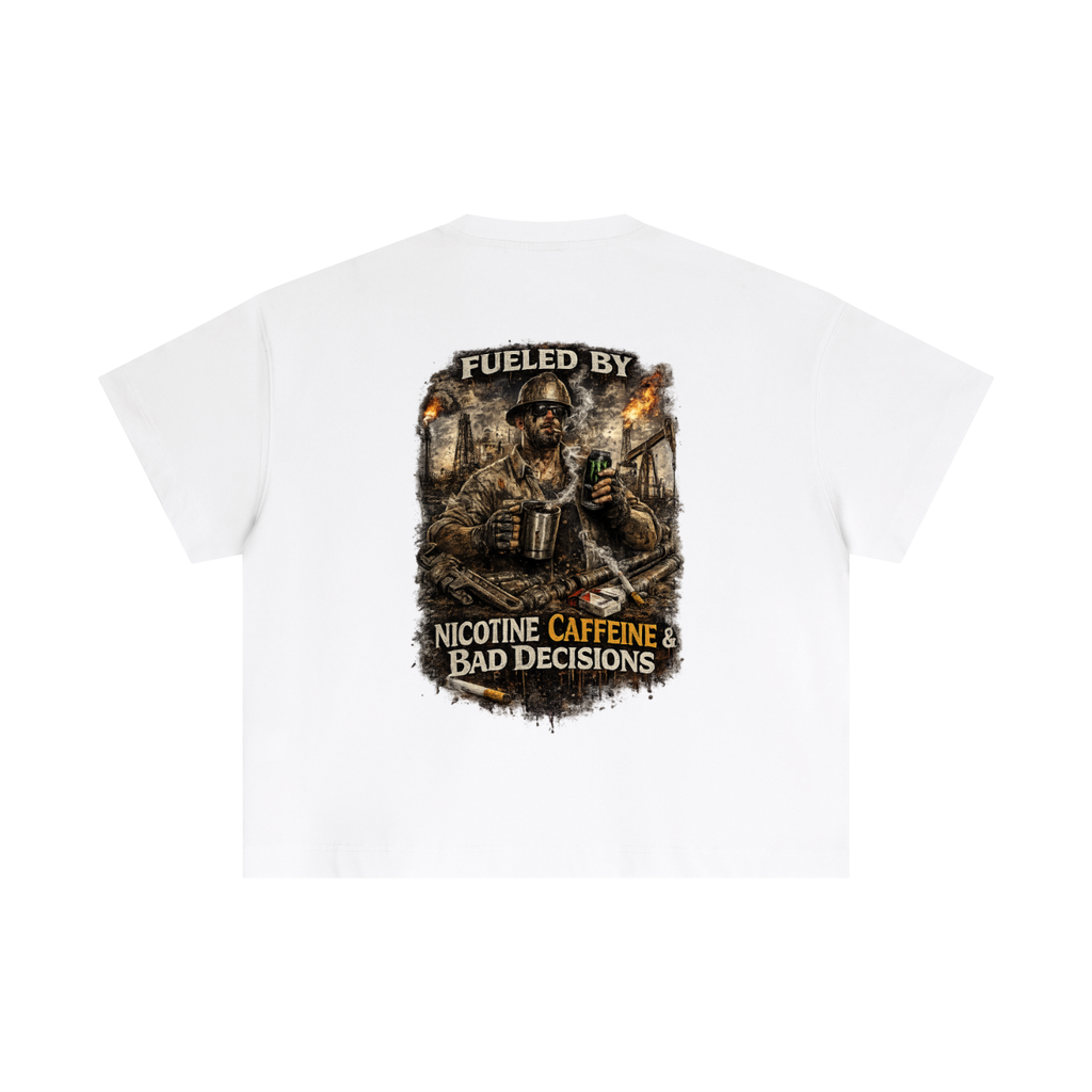Fueled By Nicotine, Caffeine & Bad Decisions. — Essential Cotton Boxy Tee