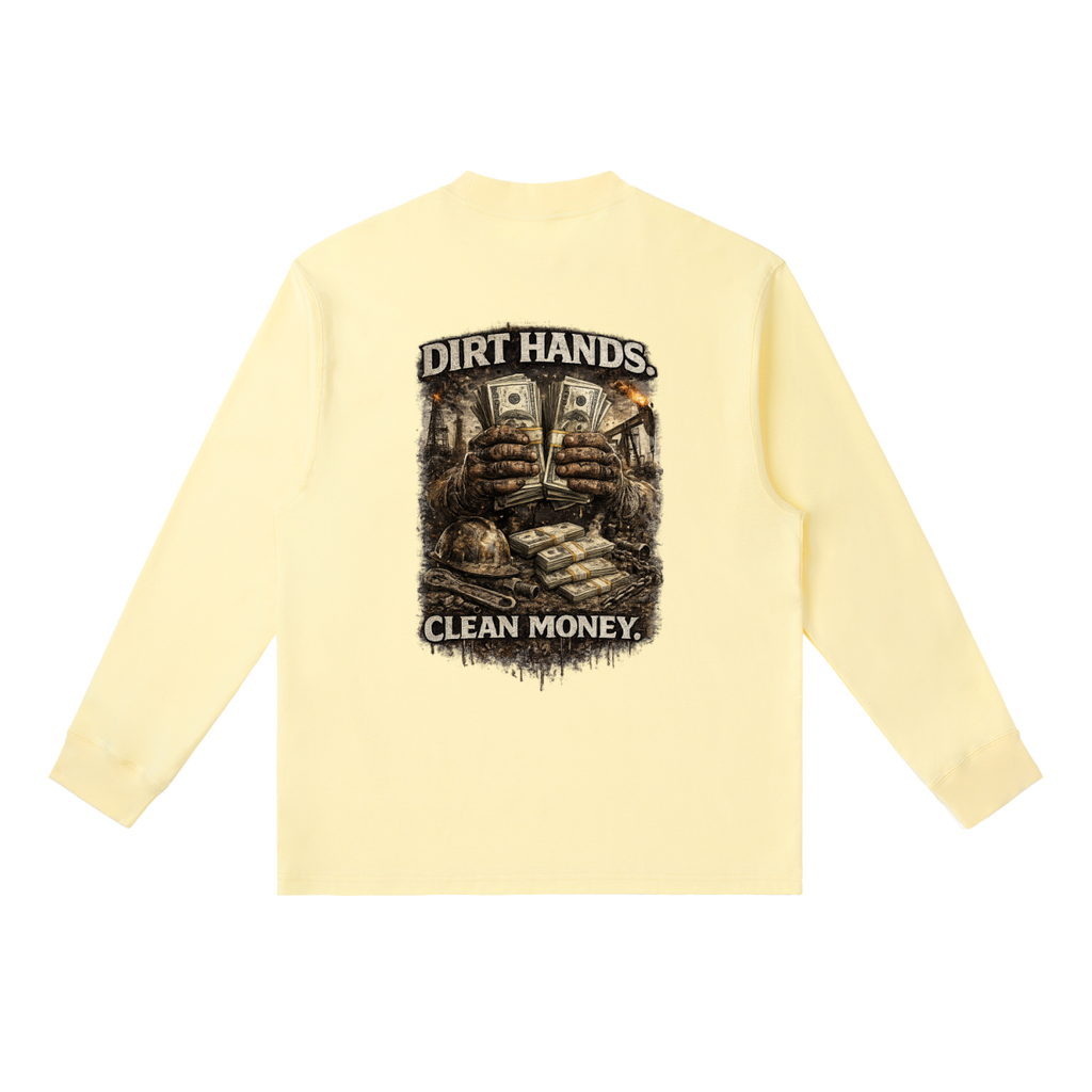 Dirty Hands. Clean Money. — Essential Crewneck Long Sleeve