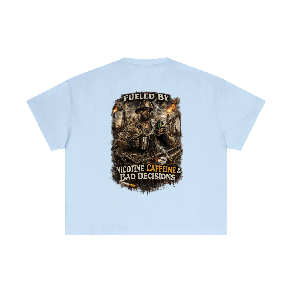 Fueled By Nicotine, Caffeine & Bad Decisions. — Essential Cotton Boxy Tee