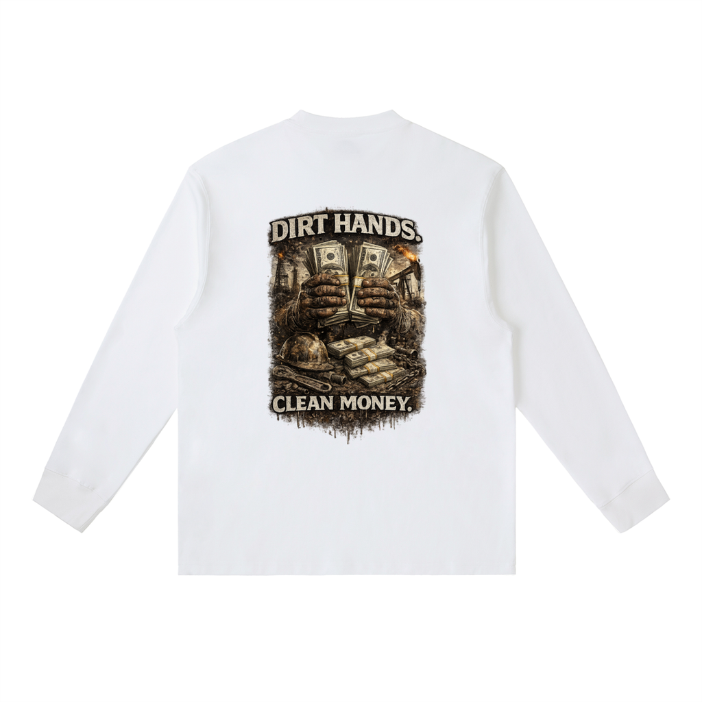 Dirty Hands. Clean Money. — Essential Crewneck Long Sleeve