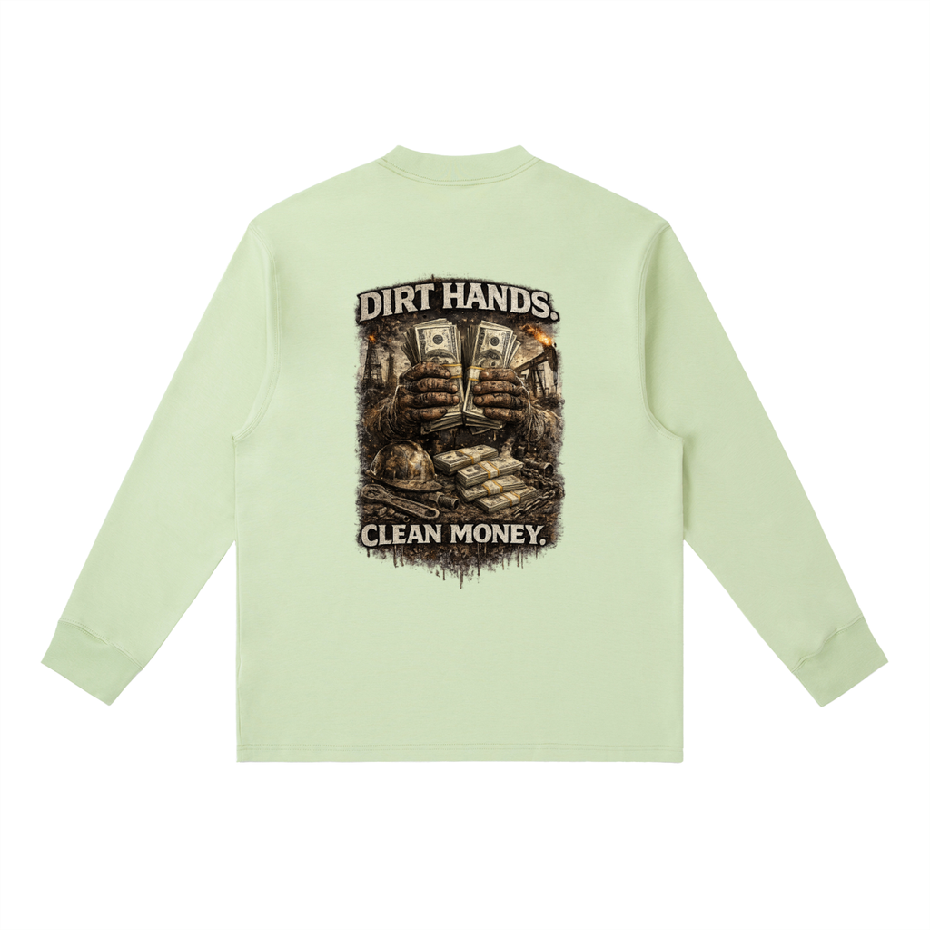 Dirty Hands. Clean Money. — Essential Crewneck Long Sleeve